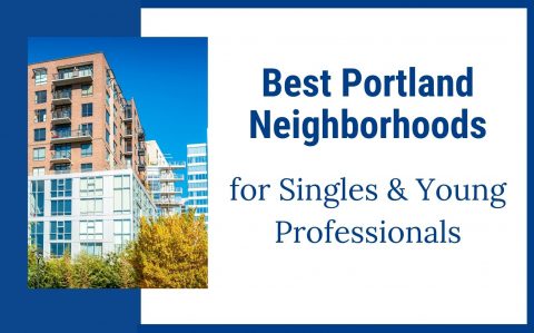 Best Areas to Live in Portland Oregon for Singles & Young Professionals