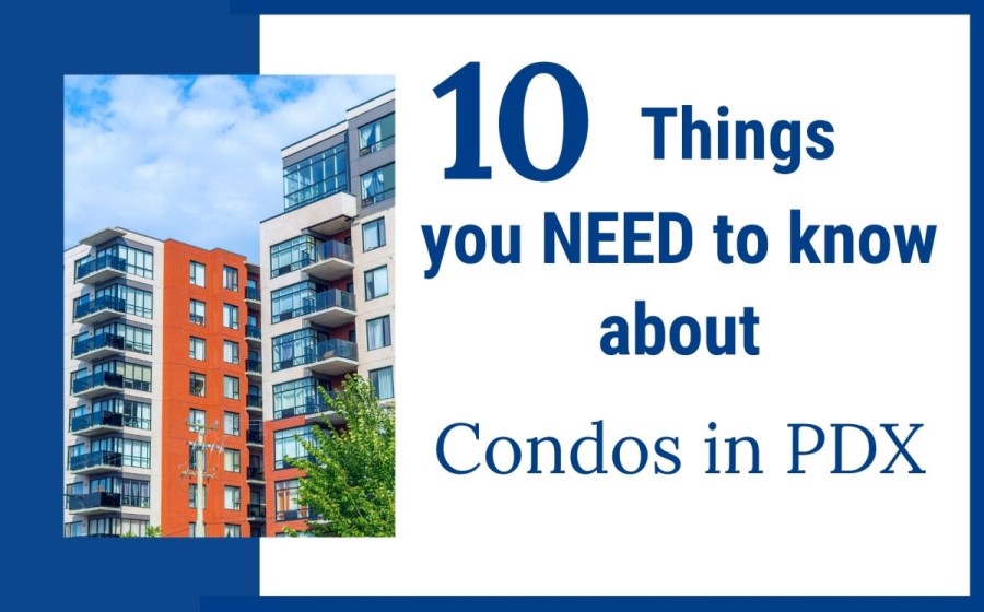 10 Things you MUST know about Condos in Portland, Oregon