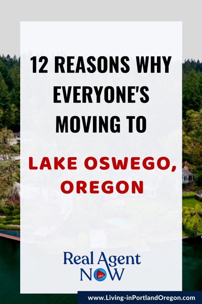 12 Reasons to move to Lake Oswego Oregon, Living in Portland Oregon real estate