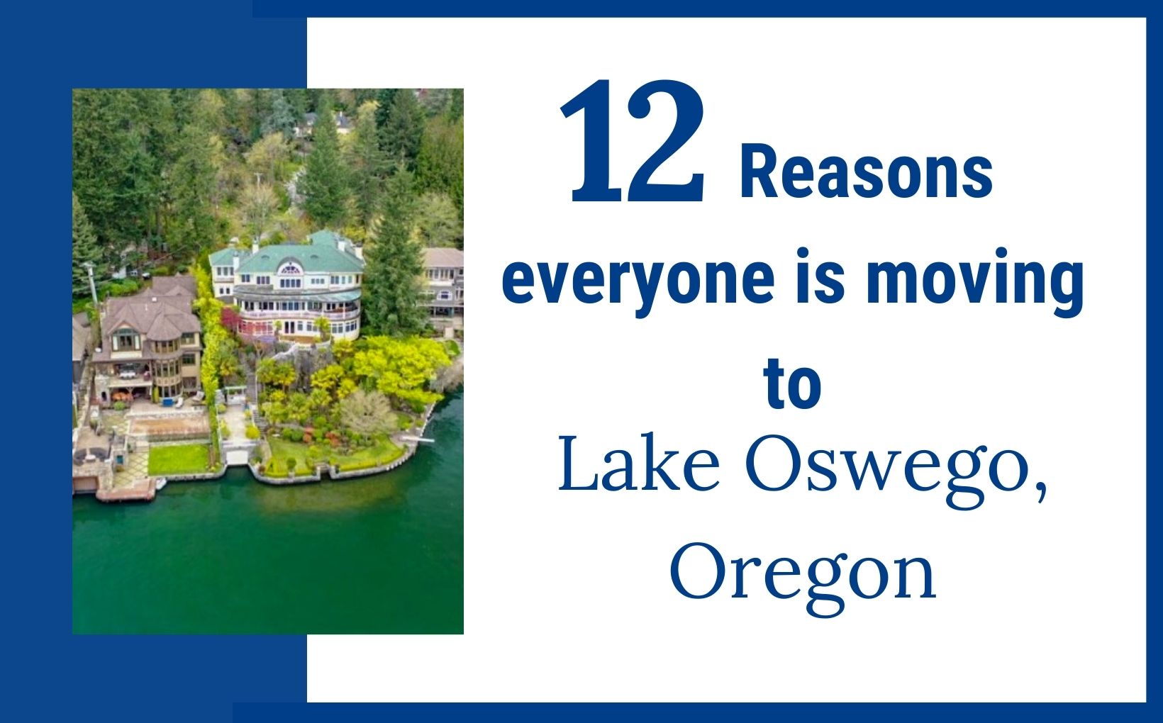 12 Reasons to move to Lake Oswego Oregon, Living in Portland Oregon real estate