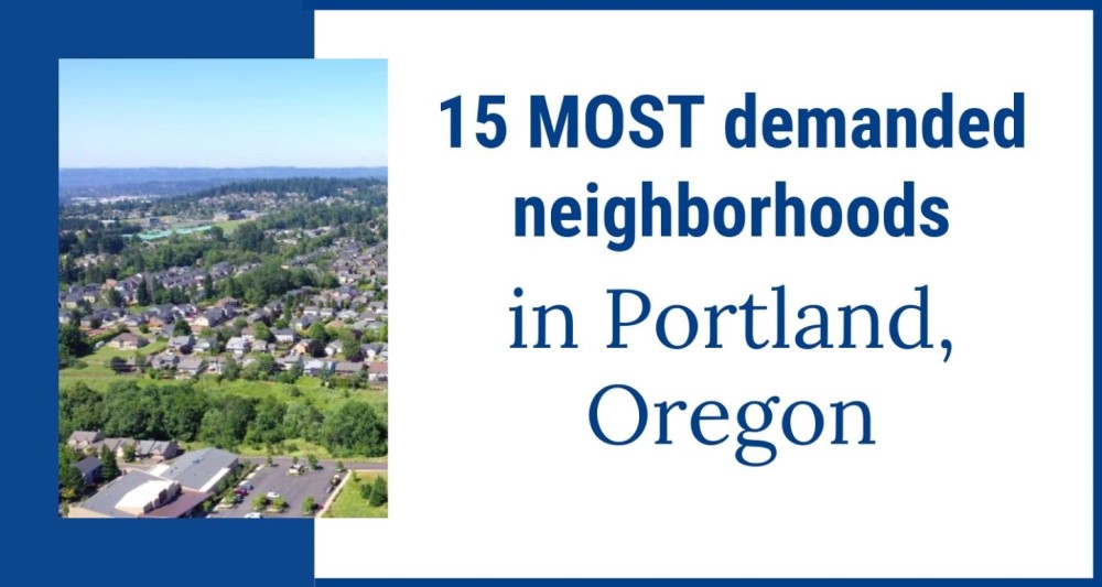 15 MOST demanded neighborhoods in Portland Oregon