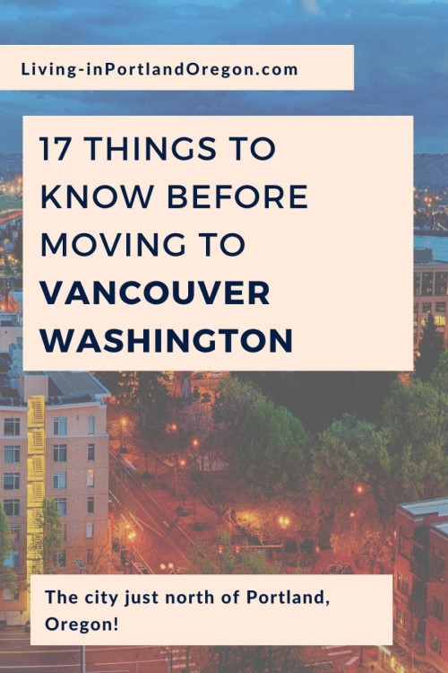 17 things to know before moving to Vancouver Washington - Living