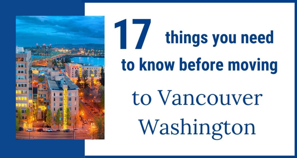 17 things to know before moving to Vancouver Washington