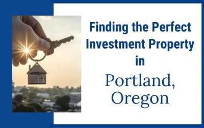 How to find the perfect investment property in Portland Oregon