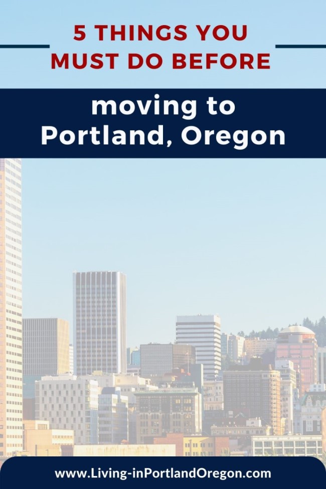 5 things you must do before moving to Portland Oregon, Living in Portland Oregon real estate agents