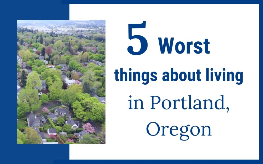 5 worst things about living in Portland Oregon, Living in Portland Oregon real estate agents, Real Agent Now