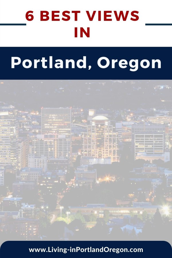 6 Best Views in Portland, Living in Portland Oregon real estate agents