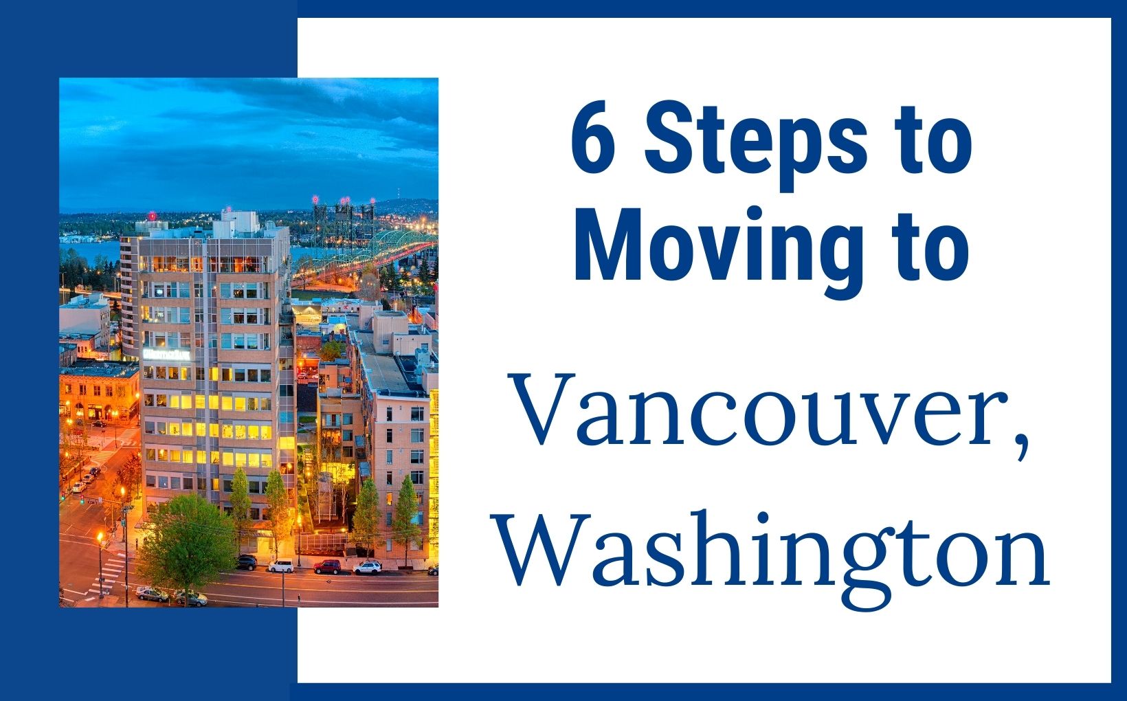 6 steps to moving to Vancouver Washington feature image
