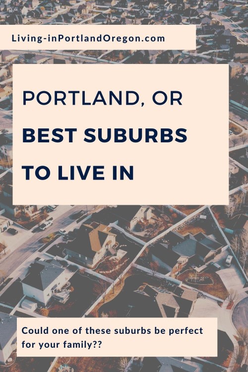 9 Best Suburbs in Portland Oregon to live in, Living in Portland Oregon