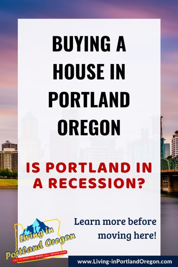 Buying a House in Portland OR, Portland recession, PDX real estate agents