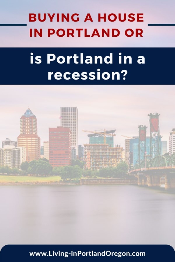 Buying a House in Portland OR, Portland recession, PDX real estate agents