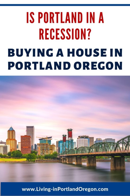 Buying a House in Portland OR, Portland recession, PDX real estate agents