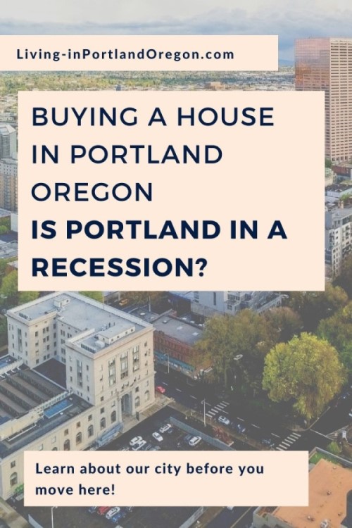 Buying a House in Portland OR, Portland recession, PDX real estate agents