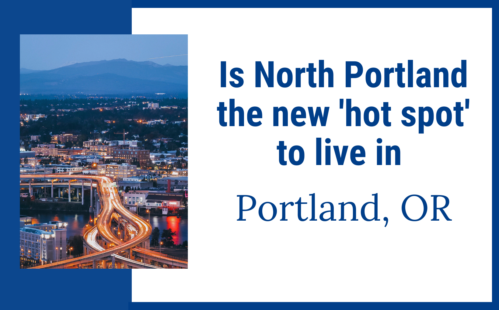 Is North Portland the new hot spot to live in Portland, Or feature image