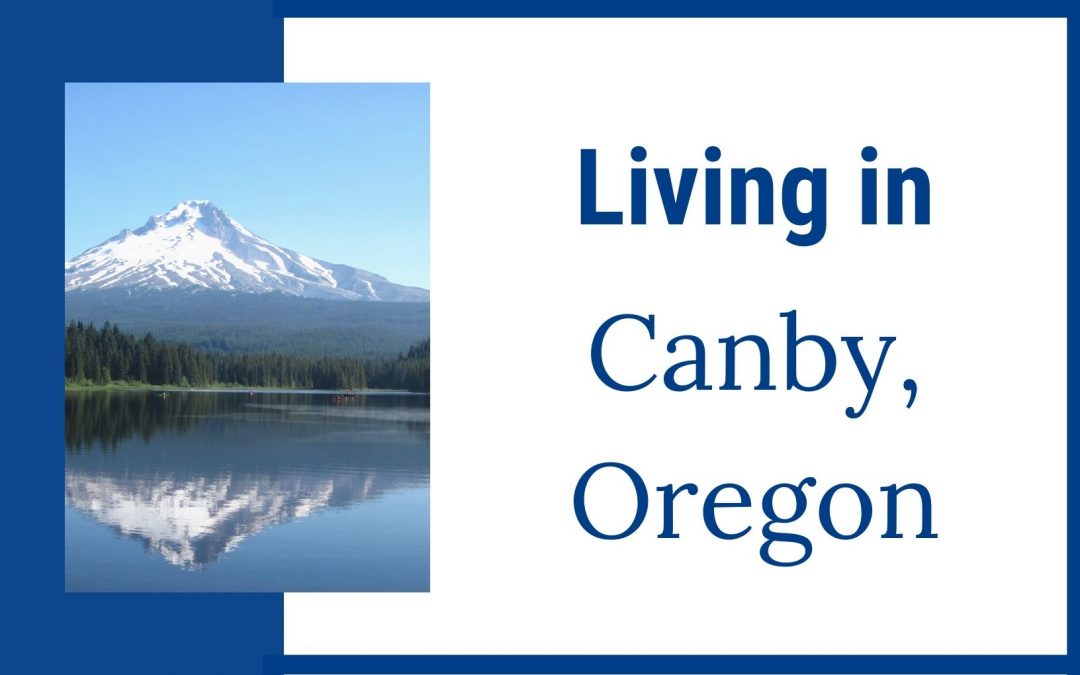 Living in Canby, Oregon