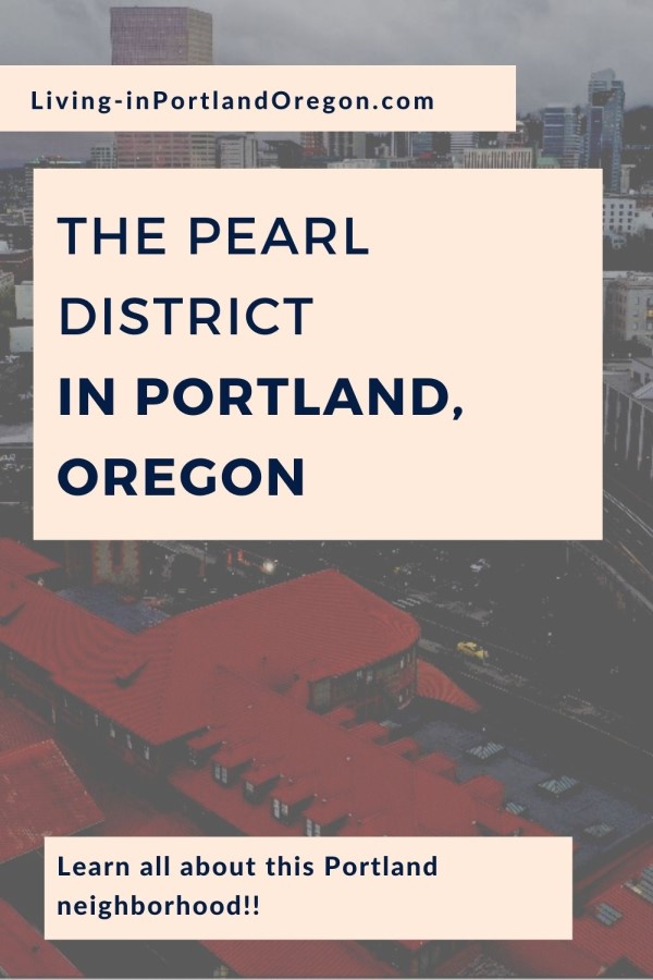 Pearl District in Portland Oregon, Living in Portland Oregon real estate agents