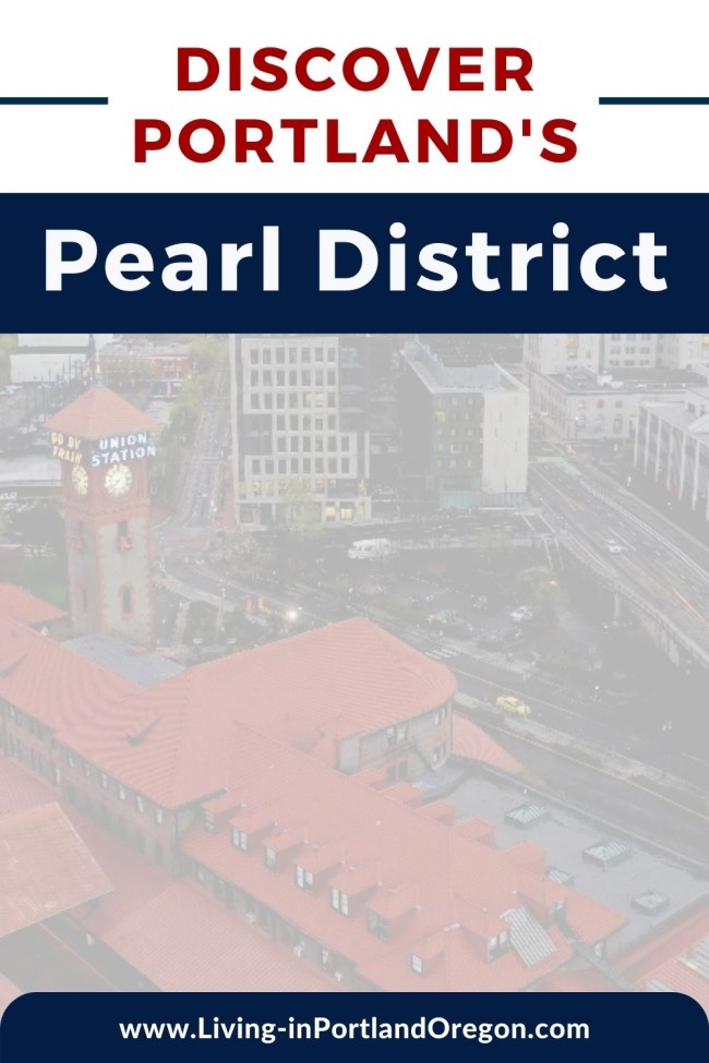 Pearl District in Portland Oregon, Living in Portland Oregon real estate agents