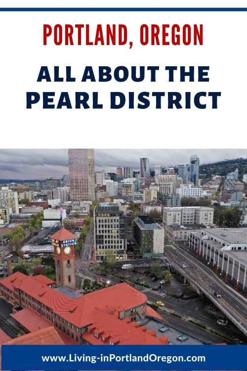 Pearl District in Portland Oregon, Living in Portland Oregon real estate agents