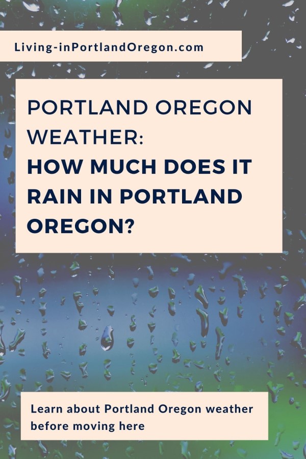 Portland Oregon Weather, how much does it rain in Portland, Living in Portland Real estate agents