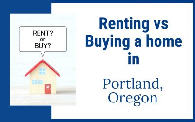 Renting vs Buying in Portland, Oregon