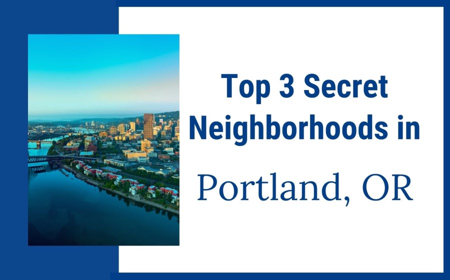 Top 3 Secret Neighborhoods in Portland, Living in Portland Oregon real estate agents (2)