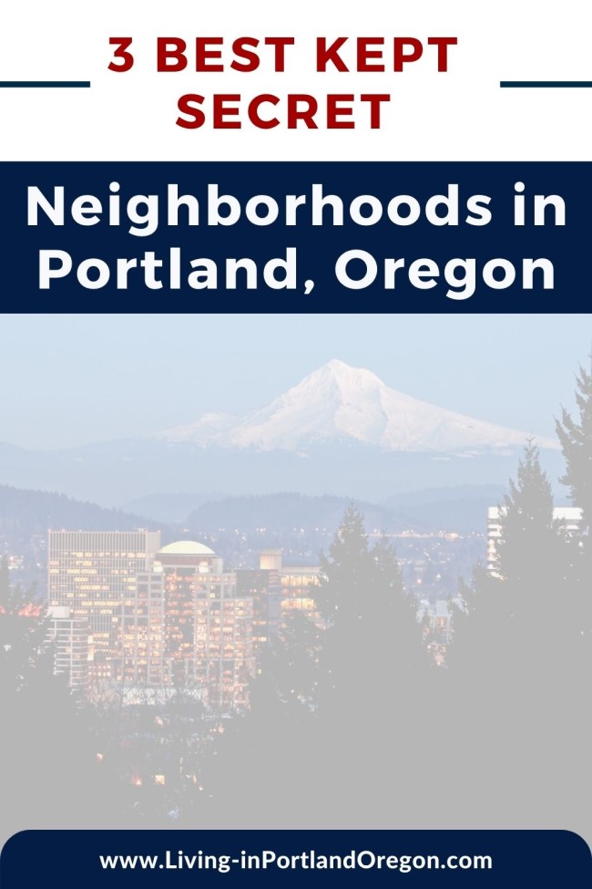 Top 3 Secret Neighborhoods in Portland, Living in Portland Oregon real estate agents