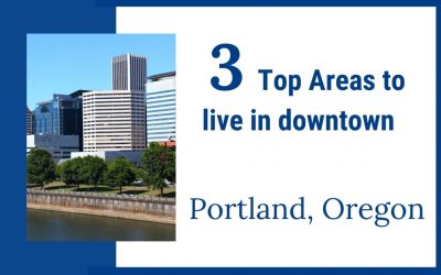 Top 3 Areas in Downtown Portland Oregon