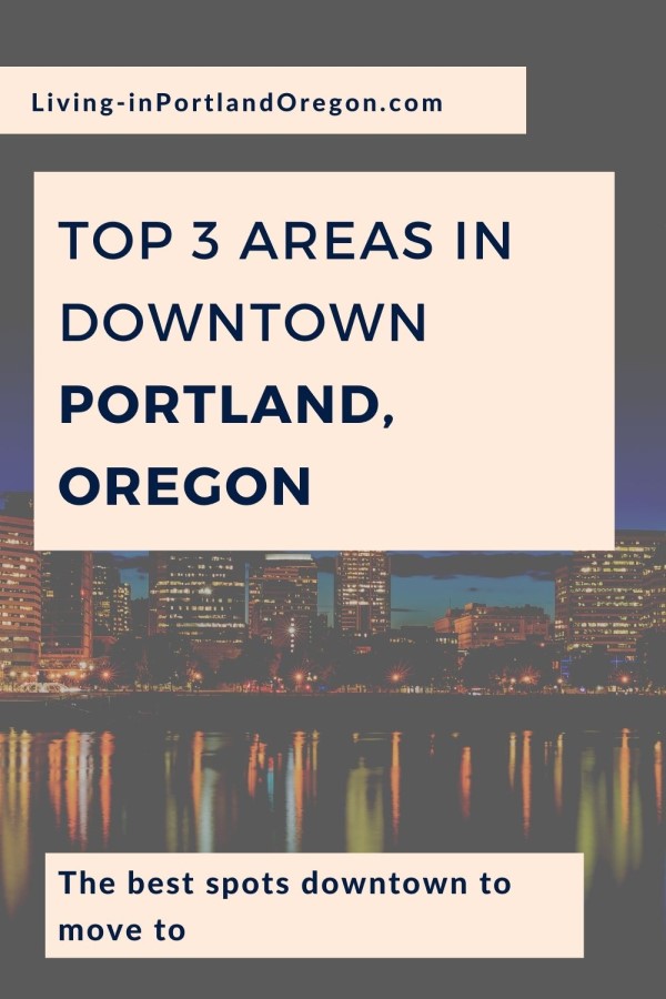 Top 3 areas to live in downtown Portland Oregon, Living in PDX real estate agents