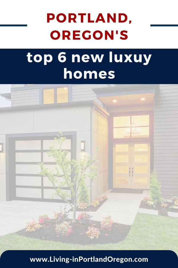 Top 6 new Luxury Homes in Portland Oregon, Living in Portland Oregon