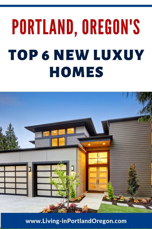 Top 6 new Luxury Homes in Portland Oregon, Living in Portland Oregon