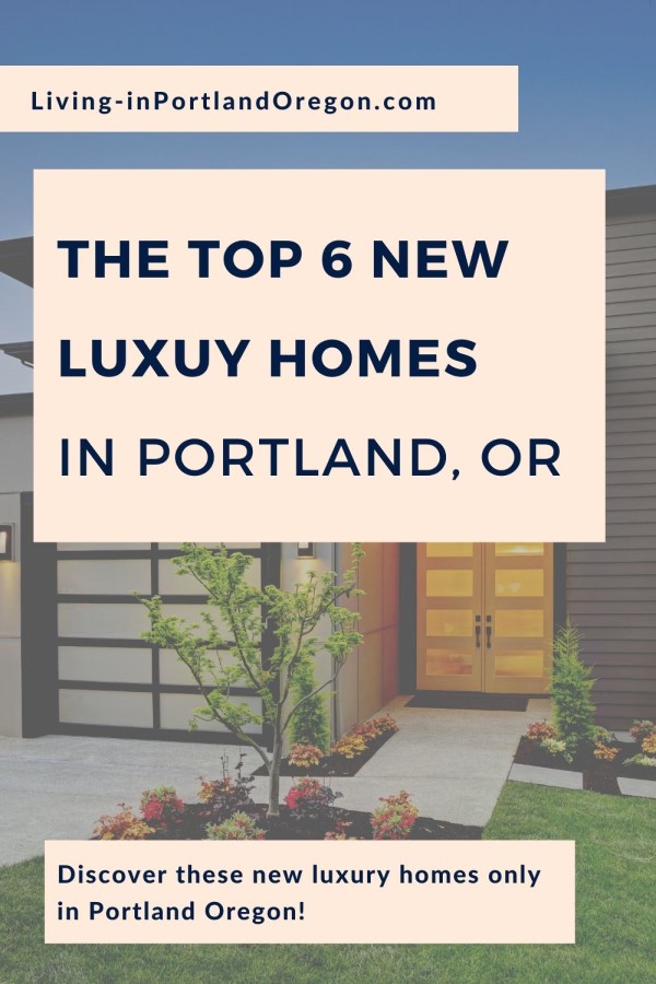 Top 6 new Luxury Homes in Portland Oregon, Living in Portland Oregon