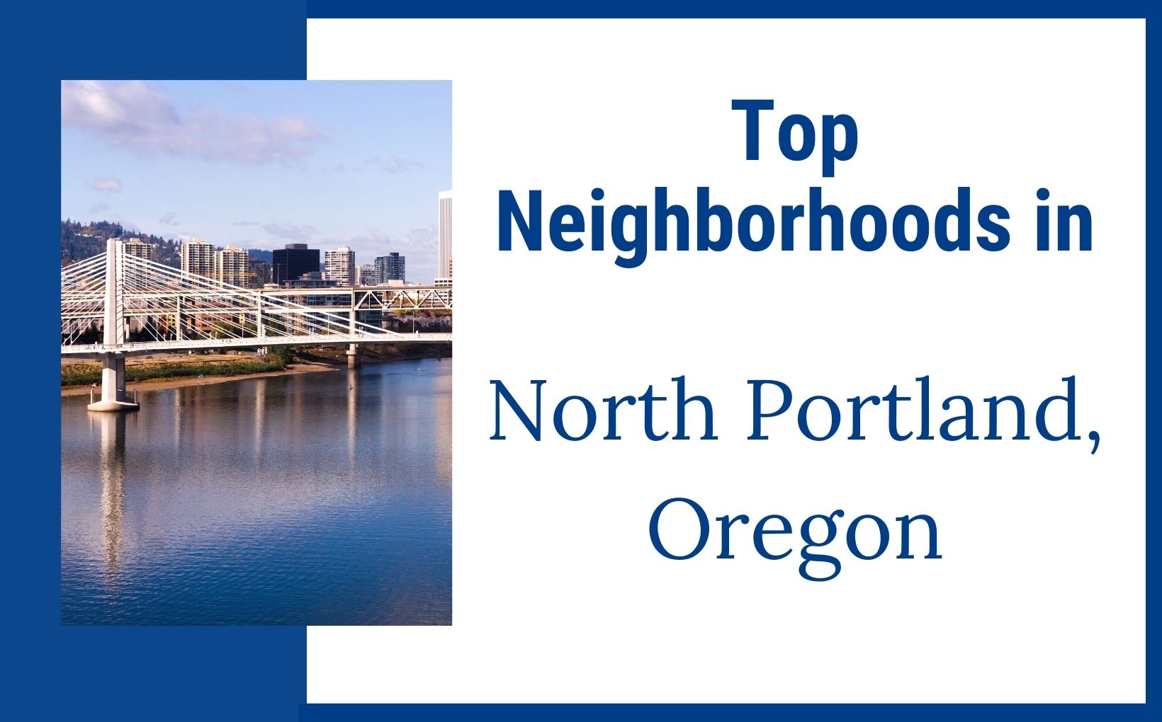 Top Neighborhoods in North Portland Oregon feature image