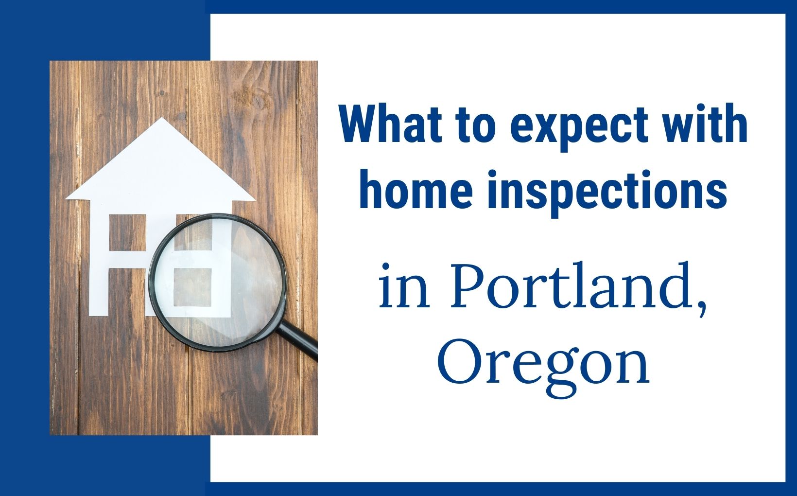 What to expect with home inspections in Portland Oregon, Living in Portland real estate agents