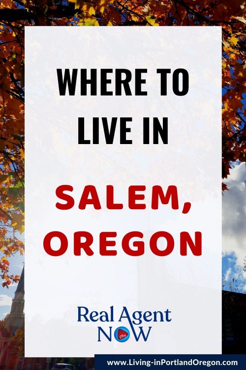 Where to live in Salem Oregon, PDX real estate