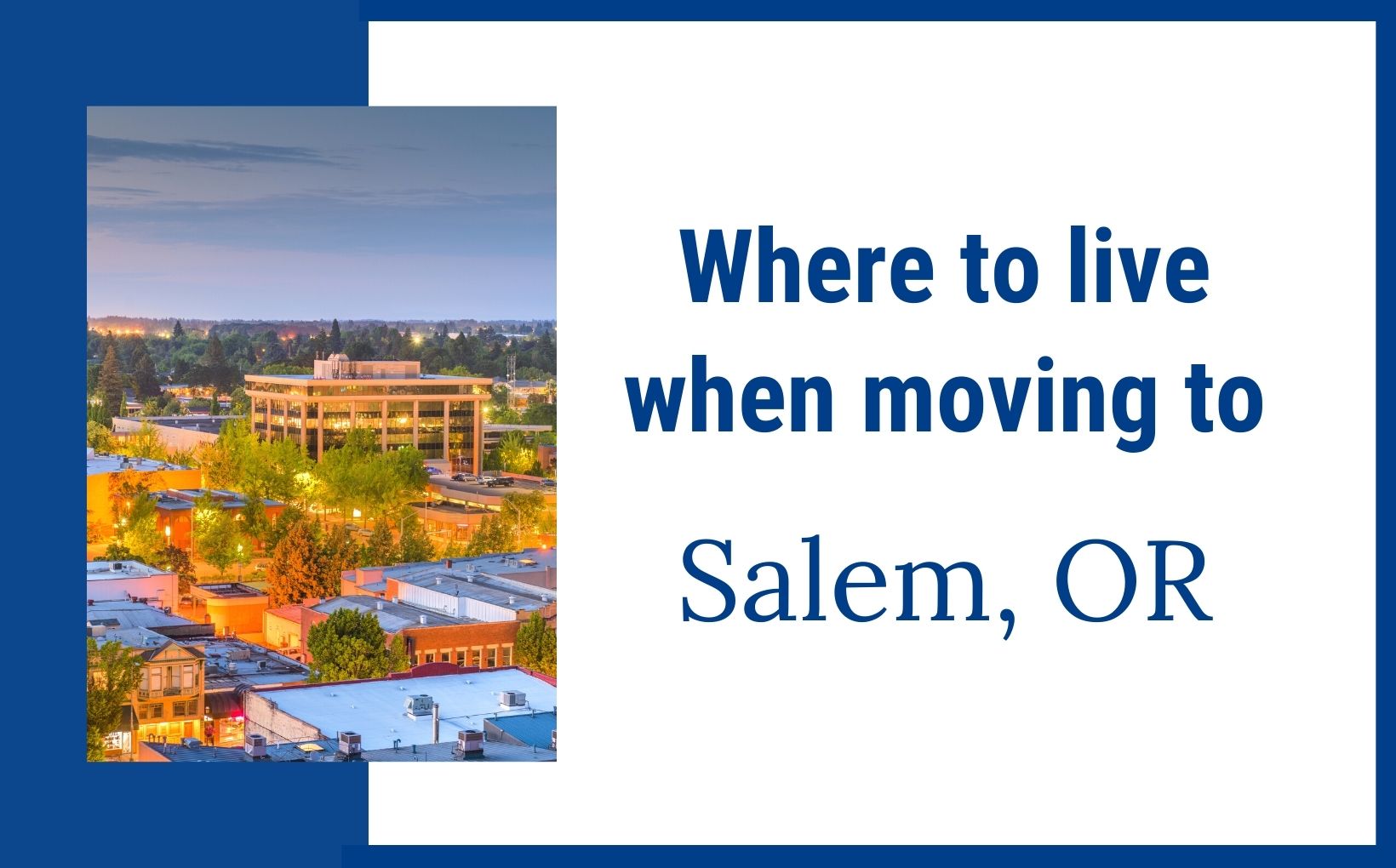 Where to live in Salem Oregon, PDX real estate