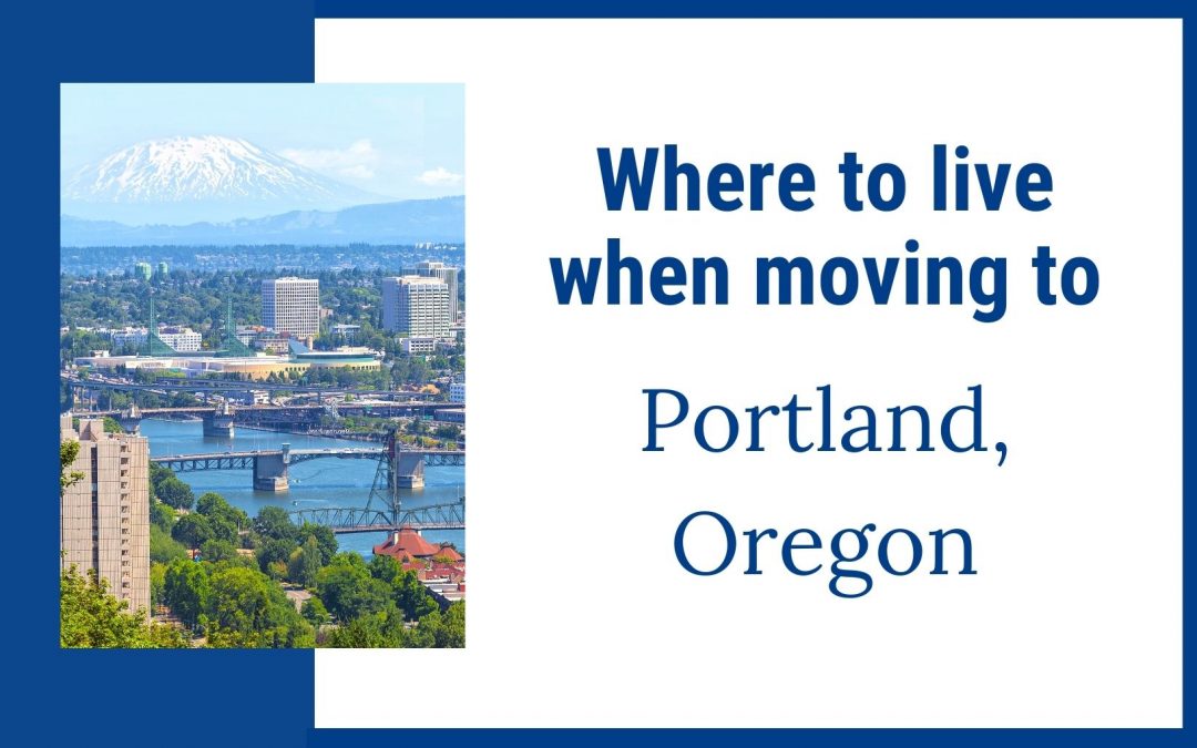 Where to live when moving to Portland Oregon