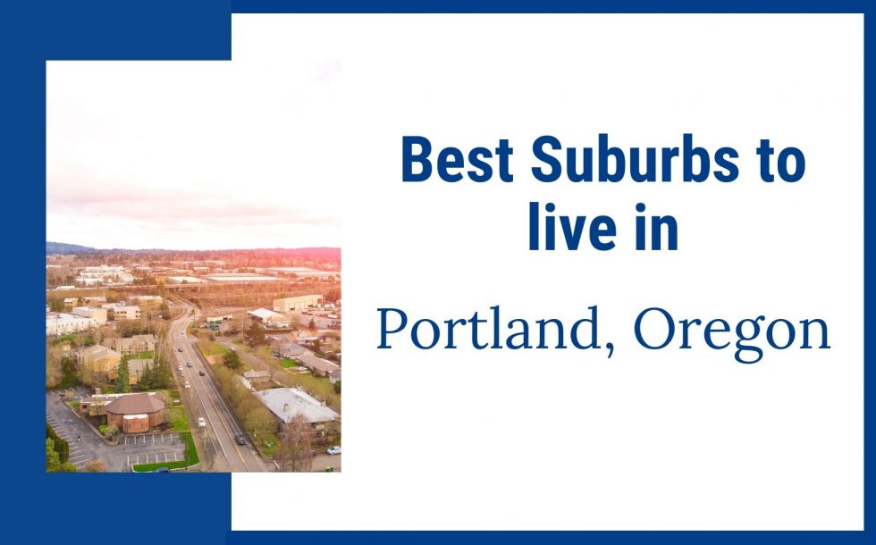 Best Portland Oregon Suburbs to live in - Living In Portland Oregon