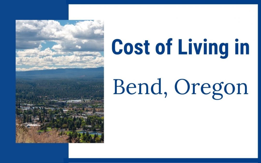 Cost of Living in Bend, Oregon