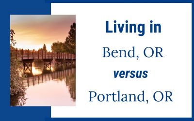 Living in Bend Oregon vs Portland, Oregon