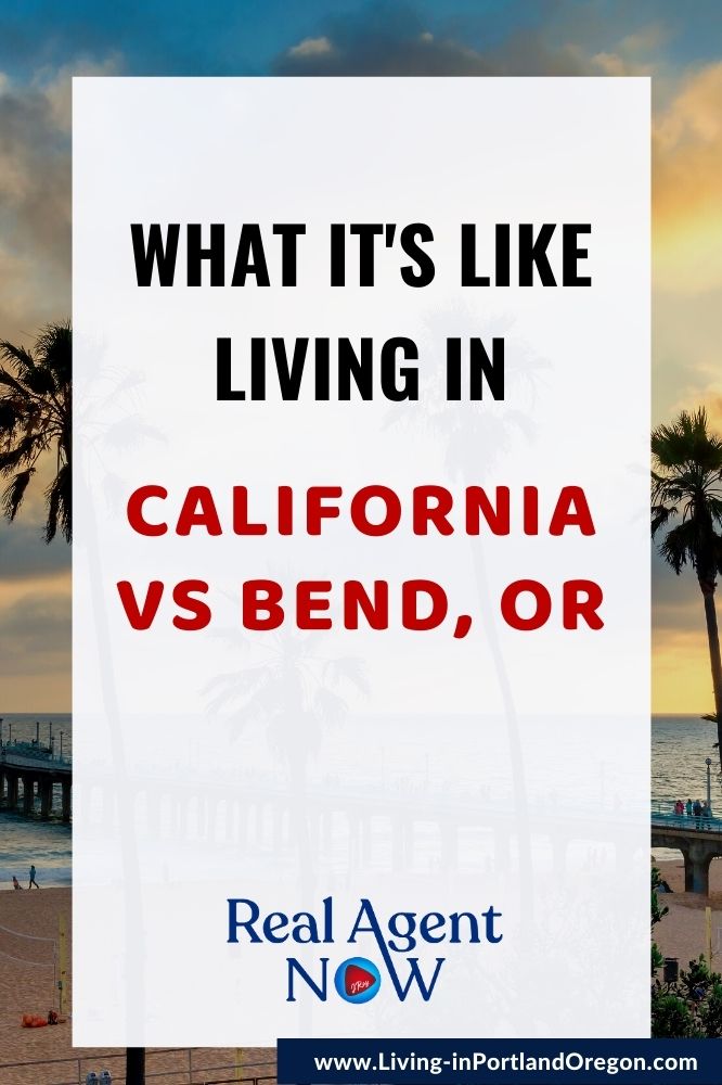 living in California versus Bend Oregon (1)