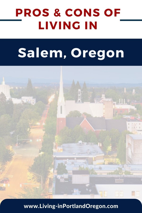 pros and cons of living in Salem Oregon, PDX real estate