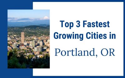 Top 3 Favorite Fastest Growing Cities in Portland OR
