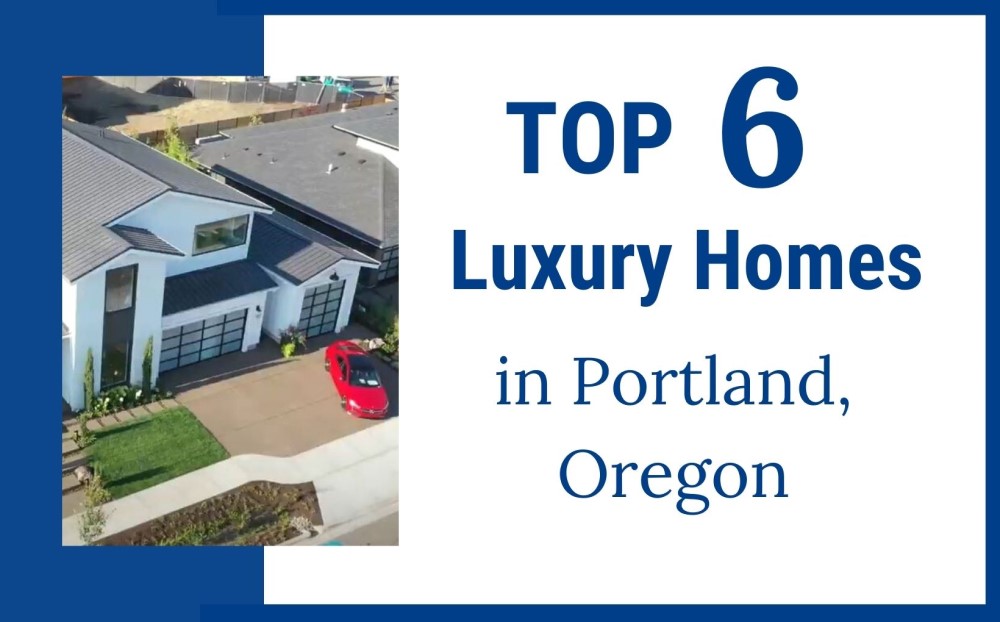 Top 6 new Luxury Homes in Portland Oregon, Living in Portland Oregon