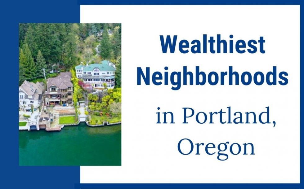 Wealthiest neighborhoods in Portland Living In Portland Oregon